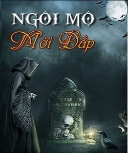 Ngôi Mộ Mới Đắp: Đêm mưa, nghĩa địa, bí mật chôn vùi!