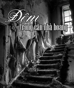 Đêm Trong Căn Nhà Hoang: Sự Thật Lạnh Giá Sau Lớp Màn Mưa Phùn