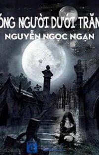 Bóng Người Dưới Trăng: Màn đêm giấu bóng hình ai? – Khi quá khứ trỗi dậy, bóng tối nuốt chửng linh hồn.