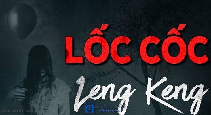Lốc Cốc Leng Keng – Tiếng gõ cửa đêm, mở ra địa ngục trần gian!