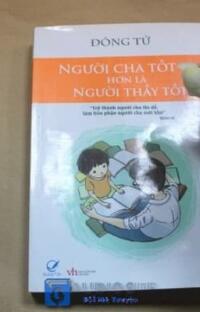 [Audio] Người Cha Tốt Hơn là Người Thầy Tốt: Bí mật nuôi con thành công mà không ai nói!