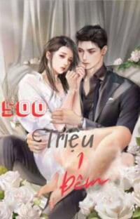 500 Triệu 1 Đêm – Đêm ấy, giá của cô là bao nhiêu?