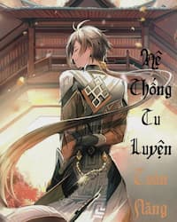 Hệ Thống Tu Luyện Toàn Năng: Xuyên Không Vô Hạn, Đỉnh Phong Vô Đối!