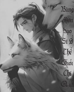 Bàng Môn Đạo Sĩ Ở Thế Giới Chí Quái – Bước Chân Vào Vùng Đất Của Quỷ Dị!