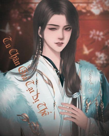 Tu Chân Giả Tại Dị Thế: Hồn phách nhập xác, trả thù ngang trời!