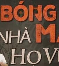 Bóng Ma Nhà Họ Vũ – Vong Hồn Hoa: Hận Thù Vĩnh Cửu!