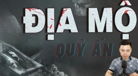 Địa Mộ (Quỷ Ấn) – Vùng đất chết chóc, nơi lời nguyền chưa ngủ!