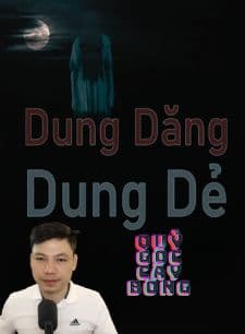 Dung Dăng Dung Dẻ – Quỷ Gốc Cây Bông: Đừng Để Bóng Đêm Nuốt Chửng!