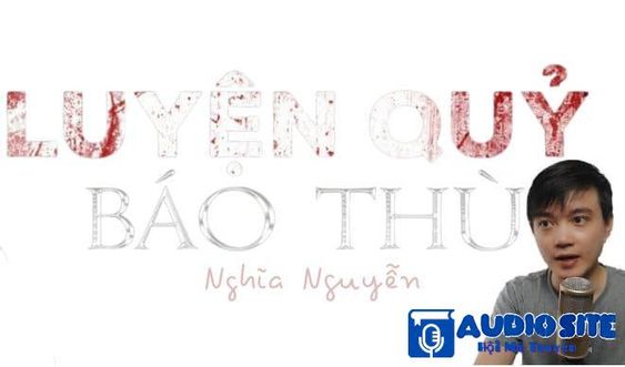 Luyện Quỷ Báo Thù: Hận Thù Xuyên Không, Máu Tan Chảy!