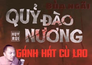 Quỷ Đào Nương: Bùa Ngải Tử Thần – Lắng nghe nỗi oan khuất của gánh hát!