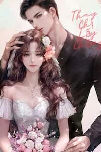Thay Chị Lấy Chồng – Âm mưu, tình yêu, và sự thật bị chôn vùi!