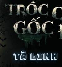 Tróc Quỷ Góc Đa Tà Linh: Góc đa ấy, đừng dại mà ghé!