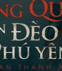 Vong Quỷ Trên Đèo Cả Phú Yên: Nghe Một Chuyến, Sợ Một Đời!