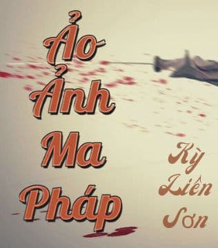 Ảo Ảnh Ma Pháp: Kỳ Liên Sơn – Bí mật sau làn sương mù!