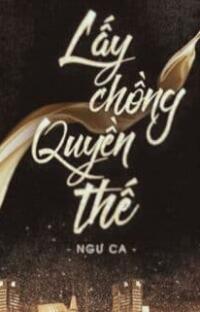 Lấy Chồng Quyền Thế: Đêm tân hôn kinh hoàng, cuộc đời cô gái trẻ đảo lộn!