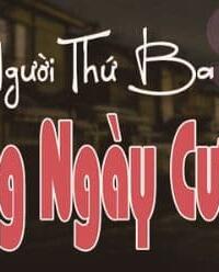 Người Thứ 3 Trong Ngày Cưới – Khi Tình Yêu Đến Vào Khoảnh Khắc Tồi Tệ Nhất!