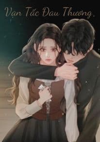 Vạn Tấc Đau Thương: Hận Thù Nhuộm Máu, Tình Yêu Trả Giá!