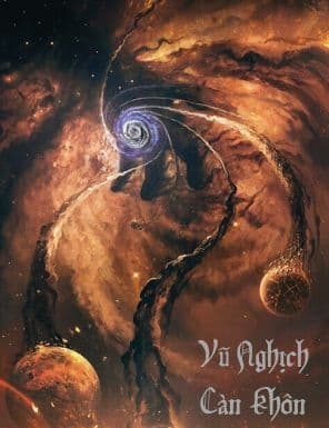 Vũ Nghịch Càn Khôn: Hắn Sinh Ra Để Lật Đảo Số Phận!