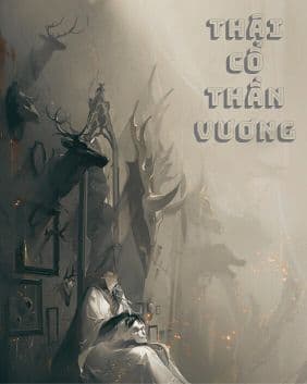 Thái Cổ Thần Vương: Hắn… Sẽ Xé Nát Cửu Thiên!