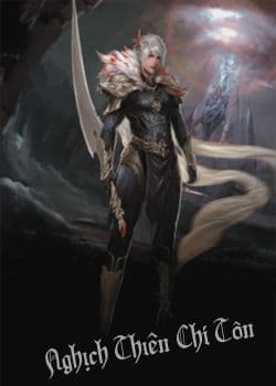 Nghịch Thiên Chí Tôn: Vạn Thế Cừu Hận, Một Kiếp Trả Thù!