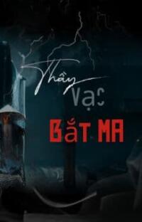 Thầy Vạc Bắt Ma: Xăm Một Cái Chết, Gánh Một Đời Ma!