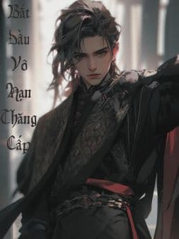 Bắt Đầu Vô Hạn Thăng Cấp: Thách thức kẻ mạnh hôm nay, trả giá ngày mai!