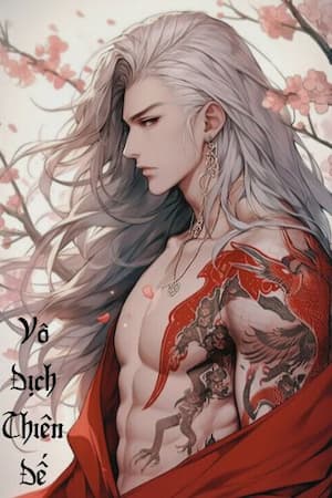 Vô Địch Thiên Đế: Một Kiếm Trảm Cửu Tiêu, Ngự Thần Thú, Đỉnh Phong Vạn Giới!