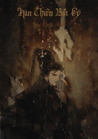 Hàn Thiên Bút Ký: Khi Định Mệnh Dệt Nên Từ Hỉ Nộ Ái Ố!