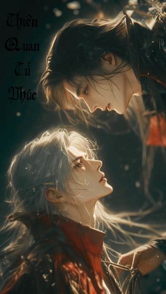 Thiên Quan Tứ Phúc: Tình yêu ngang trái giữa thiên giới và địa ngục!