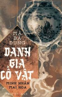 Danh Gia Cổ Vật: Bí Mật Sau Vẻ Đẹp Tử Thần