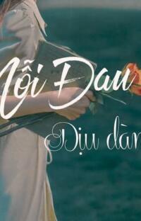 Nỗi Đau Dịu Dàng: Tình yêu có đáng để đánh đổi mọi thứ?