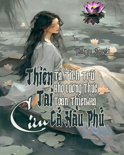 Thiên Tai: Hầu Phủ Sụp Đổ, Ta Xây Đế Quốc Lương Thực!