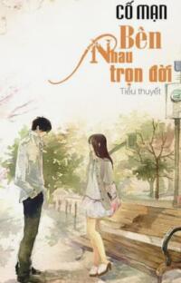 Bên Nhau Trọn Đời – Tình yêu có thực sự tồn tại mãi mãi?