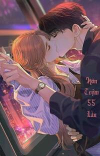 Hôn Trộm 55 Lần: Khi ‘3 KHÔNG’ trở thành lời mời gọi…