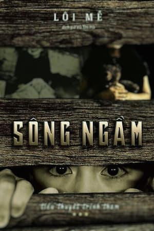 Sông Ngầm: Dưới bóng tối, tội ác trỗi dậy!