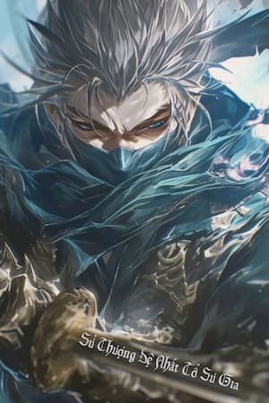 Sử Thượng Đệ Nhất Tổ Sư Gia: Xuyên Không Để… Thu Phế Vật?