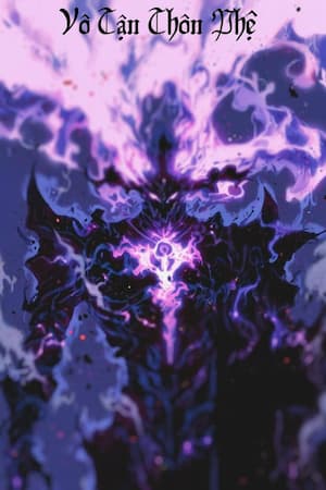 Vô Tận Thôn Phệ: Hắn nuốt cả thiên đạo, ai dám khinh thường?