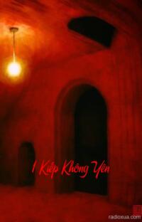 1 Kiếp Không Yên – Hồi ức từ địa ngục