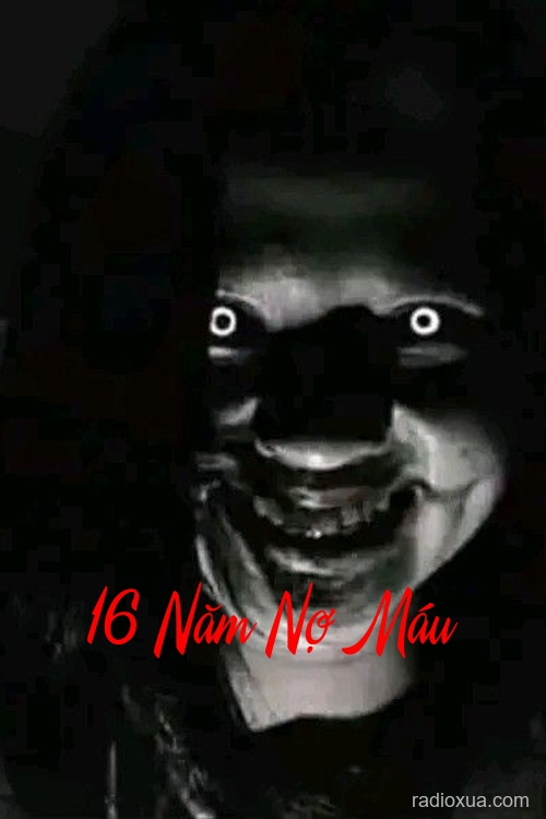 16 Năm Nợ Máu – Quá khứ không buông tha