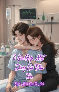 3 Lần Gặp Mặt Dâng Lần Đầu Tiên – Định Mệnh Gọi Tên Anh