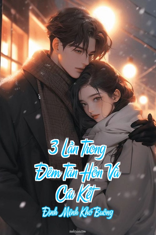 3 Lần Trong Đêm Tân Hôn Và Cái Kết – Định Mệnh Khó Buông