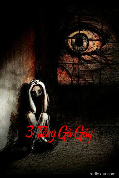 3 Tiếng Gà Gáy – Bóng Đêm Gọi Tên