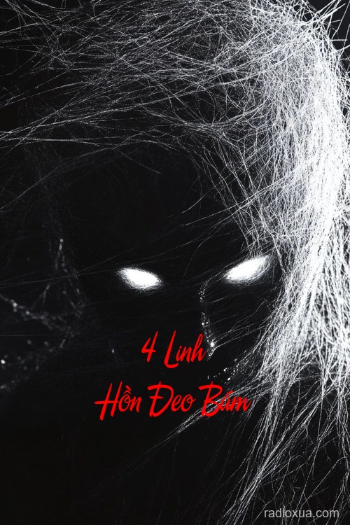 4 Linh Hồn Đeo Bám – Bóng Đêm Không Ngủ