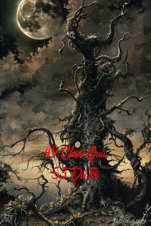 49 Chưa Qua 53 Đã Tới – Bóng Đêm Gọi Tên