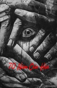 70 Năm Oán Hận – Máu tanh năm cũ