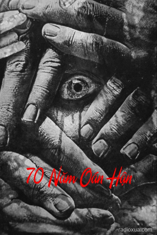 70 Năm Oán Hận – Máu tanh năm cũ
