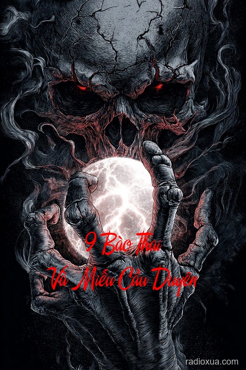 9 Bào Thai Và Miếu Cầu Duyên – Nguồn gốc cơn ác mộng