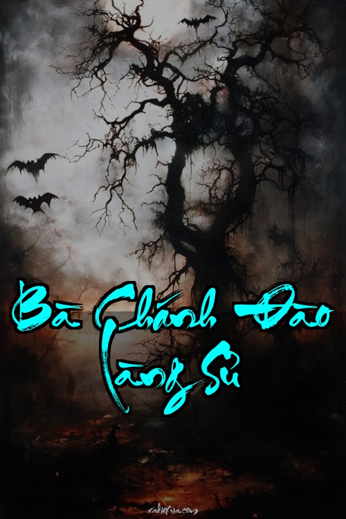 Bà Chánh Đào Làng Sủ – Máu tanh mùi tử khí