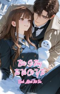 Bác Sĩ Tổng Tài Và Cô Y Tá – Định Mệnh Trói Tim