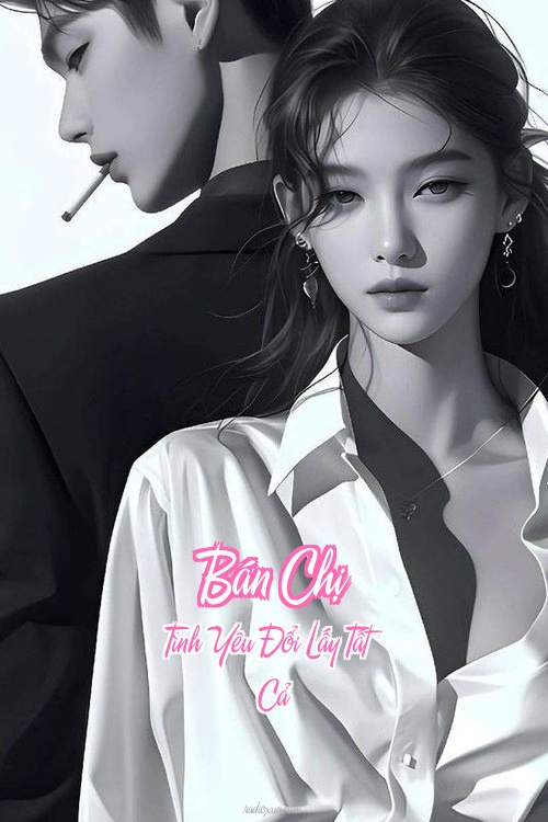 Bán Chị – Tình Yêu Đổi Lấy Tất Cả